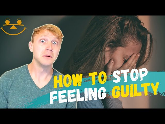 Best Ways To Stop Feeling Guilty Happytalks How To Stop Feeling Guilty How To Happy