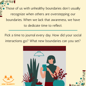 Better Boundaries: Pick a time everyday to reflect on how you social interactions went. What new boundaries can you set? 